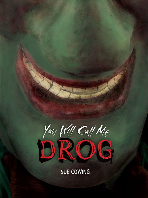 Title details for You Will Call Me Drog by Sue Cowing - Available
